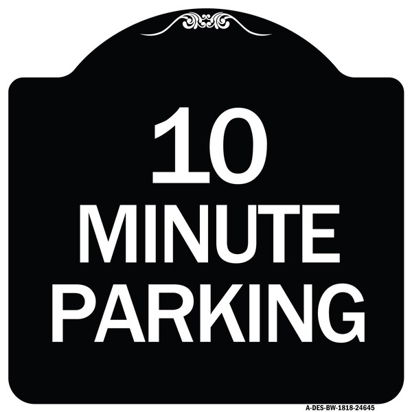 10 Minute Parking Heavy-Gauge Aluminum Architectural Sign, 18" x 18", BW-1818-24645